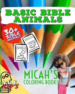 Basic Bible Animals: Micah's Coloring Book - Jones, Maurice (Contributions by), and Everything LLC, All God (Contributions by), and Jones, Micah Jl