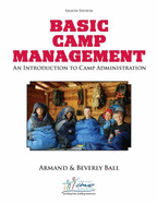 Basic Camp Management: An Introduction to Camp Administration - Ball, Armand B