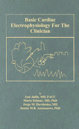 Basic Cardiac Electrophysiology for the Clinician