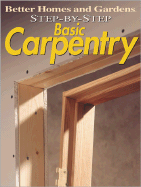 Basic Carpentry: Over 35 Easy-to-follow Projects - Better Homes & Gardens