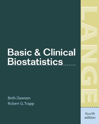 Basic & Clinical Biostatistics: Fourth Edition - Dawson, Beth, and Trapp, Robert G