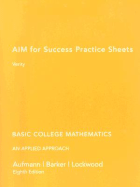 Basic College Mathematics: Aim for Success Practice Sheets: An Applied Approach - Verity, Christine S, and Barker, Vernon C, and Lockwood, Joanne S