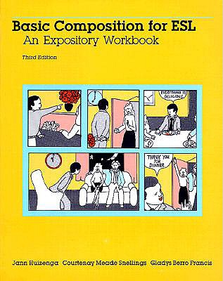 Basic Composition for ESL: An Expository Workbook - Huizenga, Jann, and Francis, Gladys Berro, and Snellings, Courtenay Meade