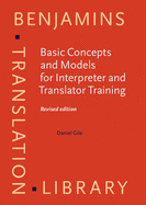 Basic Concepts and Models for Interpreter and Translator Training: Revised Edition