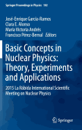 Basic Concepts in Nuclear Physics: Theory, Experiments and Applications: 2015 La Rbida International Scientific Meeting on Nuclear Physics