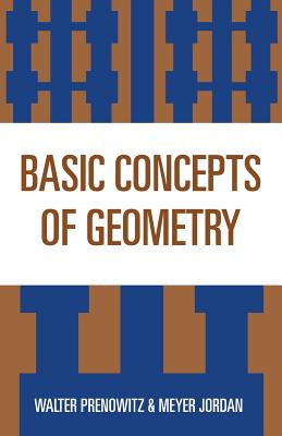 Basic Concepts of Geometry - Prenowitz, Walter, and Jordan, Meyer