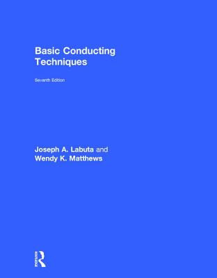 Basic Conducting Techniques - Labuta, Joseph A., and Matthews, Wendy