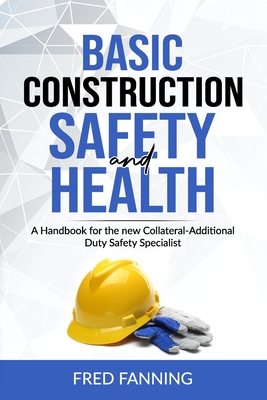 Basic Construction Safety and Health - Fanning, Fred