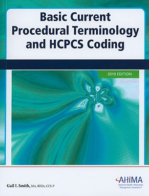 Basic Current Procedural Terminology and HCPCS Coding - Smith, Gail I