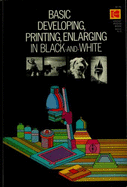 Basic Developing, Printing, Enlarging in Black and White