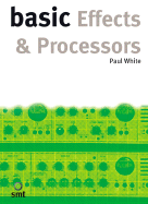 Basic Effects and Processors - White, Paul, Dr., D.P