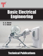 Basic Electrical Engineering: D.C. and A.C. Circuits, Measuring Instruments, Electric Machines