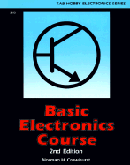 Basic Electronics Course - Croehurst, Norman H, and Crowhurst, Norman H