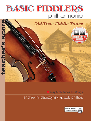Basic Fiddlers Philharmonic Old-Time Fiddle Tunes: Teacher's Manual, Book & Online Audio - Dabczynski, Andrew H, and Phillips, Bob