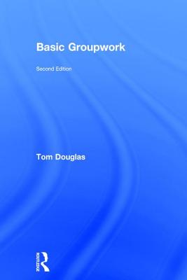 Basic Groupwork - Douglas, Tom