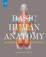 Basic Human Anatomy: An Essential Visual Guide for Artists