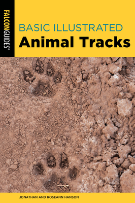 Basic Illustrated Animal Tracks - Hanson, Jonathan, and Hanson, Roseann