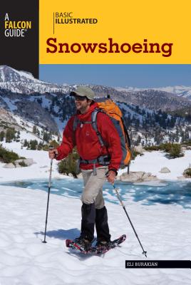 Basic Illustrated Snowshoeing - Burakian, Eli