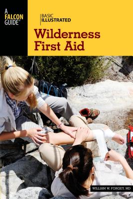Basic Illustrated Wilderness First Aid - Forgey, William W., MD