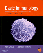Basic Immunology: Functions and Disorders of the Immune System - Abbas, Abul K, and Lichtman, Andrew H, MD, PhD, and Pillai, Shiv, PhD