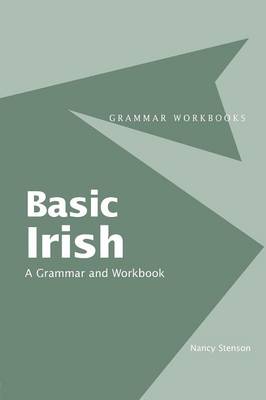 Basic Irish: A Grammar and Workbook - Stenson, Nancy