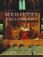 Basic Issues in Medieval Philosophy: Selected Readings Presenting the Interactive Discourses Among the Major Figures