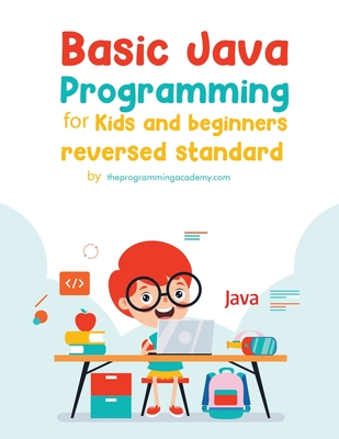 Basic Java Programming for Kids and Beginners (Revised Edition) - 