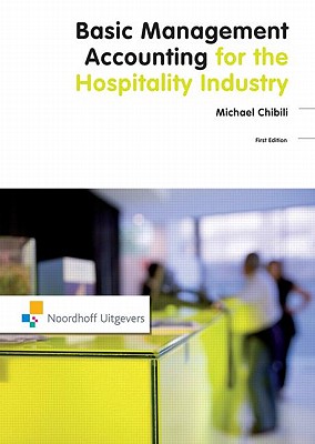 Basic Management Accounting for the Hospitality Industry - Chibili, Michael