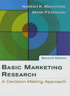 Basic Marketing Research: A Decision-Making Approach - Peterson, Mark, Dr., and Malhotra, Naresh K, Dr.