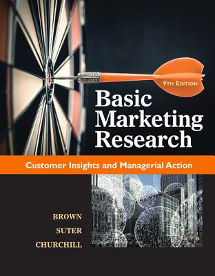 Basic Marketing Research (with Qualtrics, 1 Term (6 Months) Printed Access Card) - Brown, Tom J, and Suter, Tracy A, and Churchill, Gilbert A