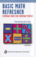 Basic Math Refresher, 2nd Ed.: Everyday Math for Everyday People