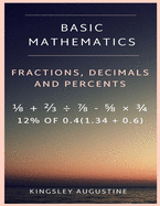 Basic Mathematics: Fraction, Decimal and Percentage