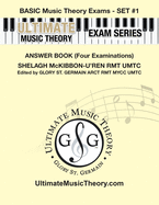 Basic Music Theory Exams Set #1 Answer Book - Ultimate Music Theory Exam Series: Preparatory, Basic, Intermediate & Advanced Exams Set #1 & Set #2 - Four Exams in Set PLUS All Theory Requirements!