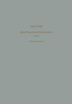 Basic Numerical Mathematics: Vol. 1: Numerical Analysis - Todd, J