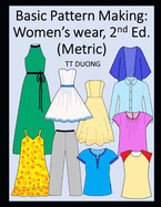 Basic Pattern Making: Women's wear, 2nd Ed. (Metric)