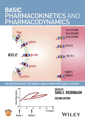 Basic Pharmacokinetics and Pharmacodynamics: An Integrated Textbook and Computer Simulations - Rosenbaum, Sara E (Editor)