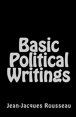 Basic Political Writings - Rousseau, Jean-Jacques