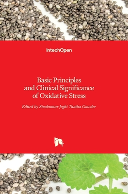 Basic Principles and Clinical Significance of Oxidative Stress - Thatha Gowder, Sivakumar Joghi (Editor)