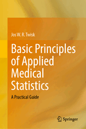 Basic Principles of Applied Medical Statistics: A Practical Guide