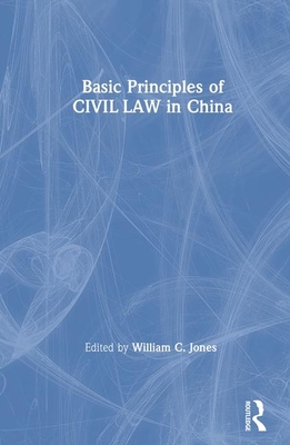 Basic Principles of Civil Law in China - Jones, David M