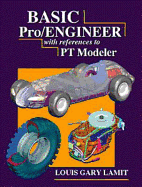 Basic Pro/Engineer with References to P/T Modeler - Lamit, Louis Gary