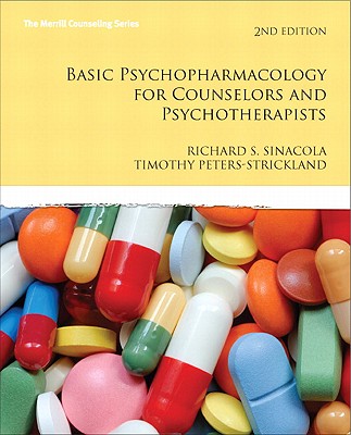 Basic Psychopharmacology for Counselors and Psychotherapists - Sinacola, Richard S., and Peters-Strickland, Timothy S.