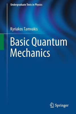 Basic Quantum Mechanics - Tamvakis, Kyriakos