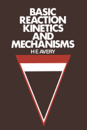 Basic Reaction Kinetics and Mechanisms