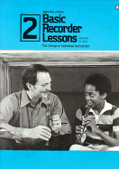 Basic Recorder Lessons 2 - Music Sales Corporation, and Zeitlin, Ralph W
