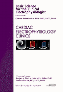 Basic Science for the Clinical Electrophysiologist, an Issue of Cardiac Electrophysiology Clinics: Volume 3-1