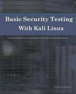 Basic Security Testing with Kali Linux - Dieterle, Daniel W