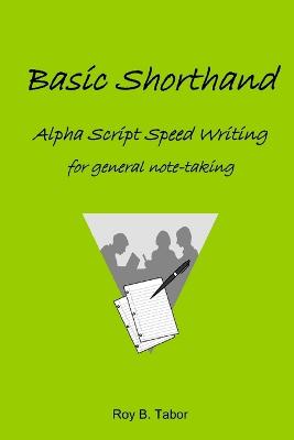 Basic Shorthand Alpha Script Speedwriting - Tabor, Roy B.