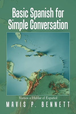 Basic Spanish for Simple Conversation: Vamos a Hablar El Espaol - Bennett, Mavis P