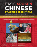 Basic Spoken Chinese Practice Essentials: An Introduction to Speaking and Listening for Beginners (CD-Rom with Audio Files and Printable Pages Included)